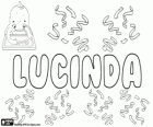 Lucinda, naam van Latijnse herkomst. Variant van Lucia. De betekenis ervan is licht