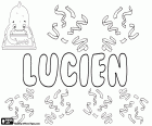 Lucien, naam van Latijnse herkomst. Afgeleid van de Romeinse achternaam Lucianus. Lucien, mannelijke naam in het Frans