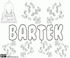 Bartek, naam voor kind in het Pools. Bartek, verkleinwoord van Bartłomiej en Bartosz