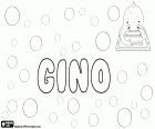 Gino, verkleinwoord van Italiaanse namen voor kind afgewerkt in - gino als Ambrogino, Luigino, Giorgino, Biagino, Igino, Remigino en Eligino