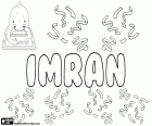 Imran, mannelijke naam van Arabische oorsprong, naam van een karakter van de Koran, de vader van Maryam. Andere varianten van dezelfde naam zijn Emran, Omran en Umran