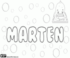Marten, mannelijke naam in het Nederlands, Variant van Maarten. Marten, naam voor jongen in Zweedse, variant van Mårten. Alle van hen zijn afgeleid van de Romeinse naam Martinus, waarvan de oorsprong de Romeinse god Mars is